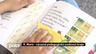 ​K.Moric – výrazná pedagogická osobnost kraje